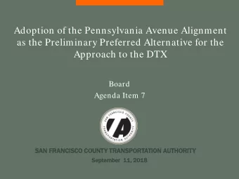Adoption of the Pennsylvania Avenue Alignment  as the Preliminary Preferred Alternative for the