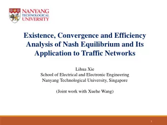 Existence, Convergence and Efficiency  Analysis of Nash Equilibrium and Its  Application to Traffic