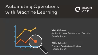 Automating Operations  with Machine Learning  Matt Callanan  Senior Software Development Engineer
