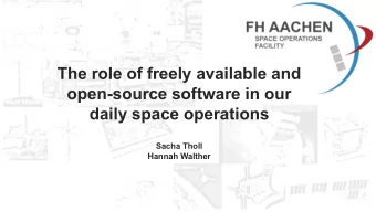 The role of freely available and  open-source software in our  daily space operations  Sacha Tholl