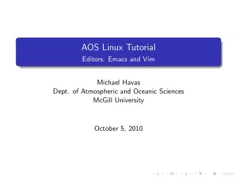 AOS Linux Tutorial  Editors: Emacs and Vim  Michael Havas  Dept. of Atmospheric and Oceanic
