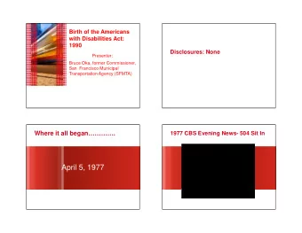 April 5, 1977  March 6, 2014  March 6, 2014  3  4  The ADA mandates accessibility and specialized