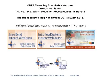 While youre waiting, check out some upcoming CDFA events CDFA: Advancing Development Finance