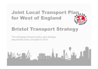 Joint Local Transport Plan  for West of England  Bristol Transport Strategy  The emerging transport