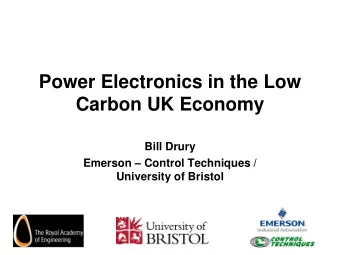 Power Electronics in the Low  Carbon UK Economy  Bill Drury  Emerson  Control Techniques /