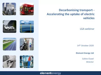 vehicles  LGA webinar 14 th October 2020  Element Energy Ltd  Celine Cluzel  Director  Agenda and