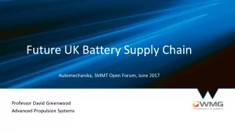 Future UK Battery Supply Chain  Automechanika, SMMT Open Forum, June 2017  Professor David