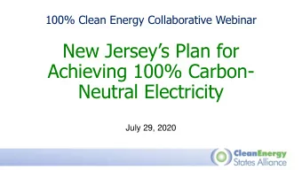 New Jerseys Plan for  Achieving 100% Carbon-  Neutral Electricity  July 29, 2020  Housekeeping