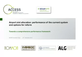 Airport slot allocation: performance of the current system  and options for reform  Towards a