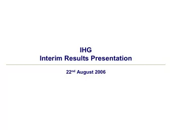 IHG  Interim Results Presentation 22 nd August 2006  Agenda  Interim  Operating  Overview  Q &amp;