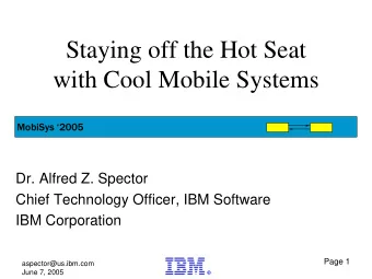 Staying off the Hot Seat  with Cool Mobile Systems  Mobi  MobiSys 2005  Sys 2005  Dr. Alfred