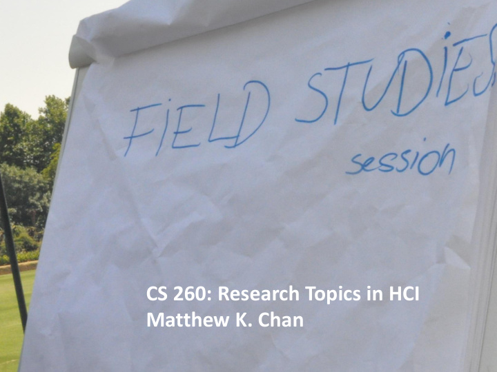 cs 260 research topics in hci matthew k chan