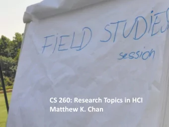 CS 260: Research Topics in HCI  Matthew K. Chan  Designers are from Venus,  Anthropologists are
