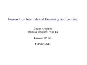Research on International Borrowing and Lending  Costas Arkolakis  teaching assistant: Yijia Lu