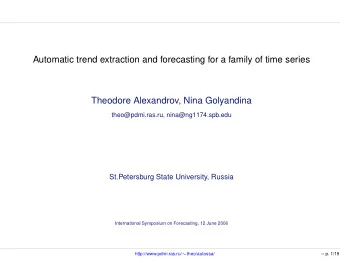 Automatic trend extraction and forecasting for a family of time series  Theodore Alexandrov, Nina