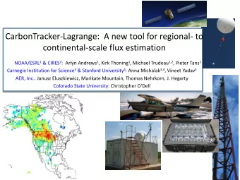 CarbonTracker-Lagrange:  A new tool for regional- to  continental-scale flux estimation NOAA/ESRL 1