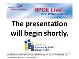 The presentation  will begin shortly.  The content provided herein is provided for informational
