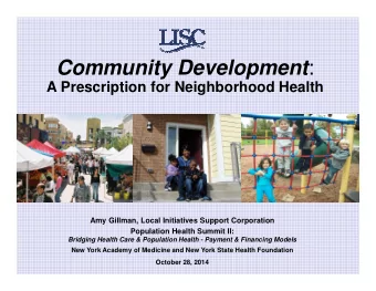 Community Development :  A Prescription for Neighborhood Health  Amy Gillman, Local Initiatives