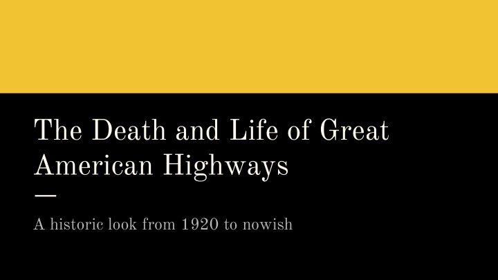 the death and life of great american highways