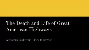 The Death and Life of Great  American Highways  A historic look from 1920 to nowish  1: Futurama