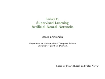 Supervised Learning  Artificial Neural Networks  Marco Chiarandini  Department of Mathematics &amp;