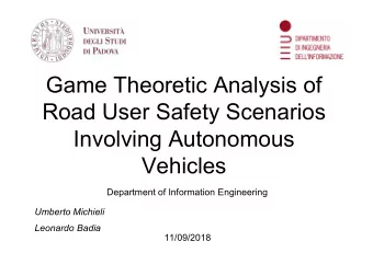Game Theoretic Analysis of  Road User Safety Scenarios  Involving Autonomous  Vehicles  Department