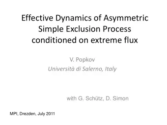 Simple Exclusion Process  conditioned on extreme flux  V. Popkov  Universit di Salerno, Italy