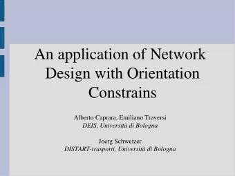 An application of Network  Design with Orientation  Constrains  Alberto Caprara, Emiliano Traversi