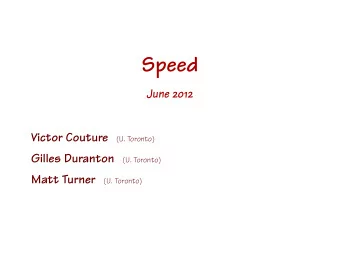 Speed June 2012  Victor Couture  (U. Toronto)  Gilles Duranton  (U. Toronto)  Matt Turner  (U.