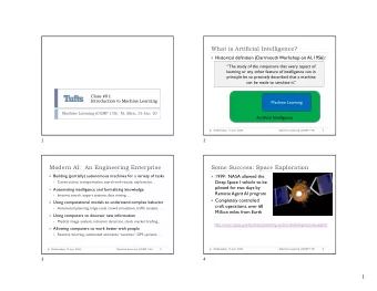 Modern AI:  An Engineering Enterprise  Some Success: Space Exploration } Building (partially)