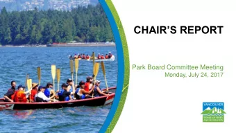 CHAIRS REPORT  Park Board Committee Meeting  Monday, July 24, 2017  June 18: Car Free Day Main