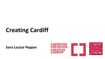Creating Cardiff  Sara Louise Pepper  Professor Ian Hargreaves  Kayleigh Mcleod  Sara Pepper  Dr
