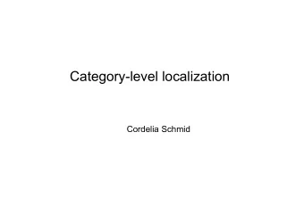 Category-level localization  Cordelia Schmid  Recognition    Classification   Object