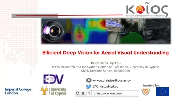 Efficient Deep Vision for Aerial Visual Understanding  Dr Christos Kyrkou  KIOS Research and