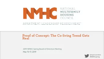 Proof of Concept: The Co-living Trend Gets  Real  2019 NMHC Spring Board of Directors Meeting  May
