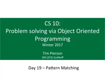 CS  10:    Problem  solving  via  Object  Oriented    Programming    Winter