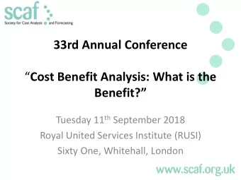 Cost Benefit Analysis: What is the Benefit ? Tuesday 11 th September 2018  Royal United