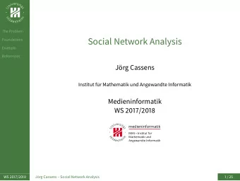 Social Network Analysis  Foundations  Example  References  Jrg Cassens  Institut fr Mathematik