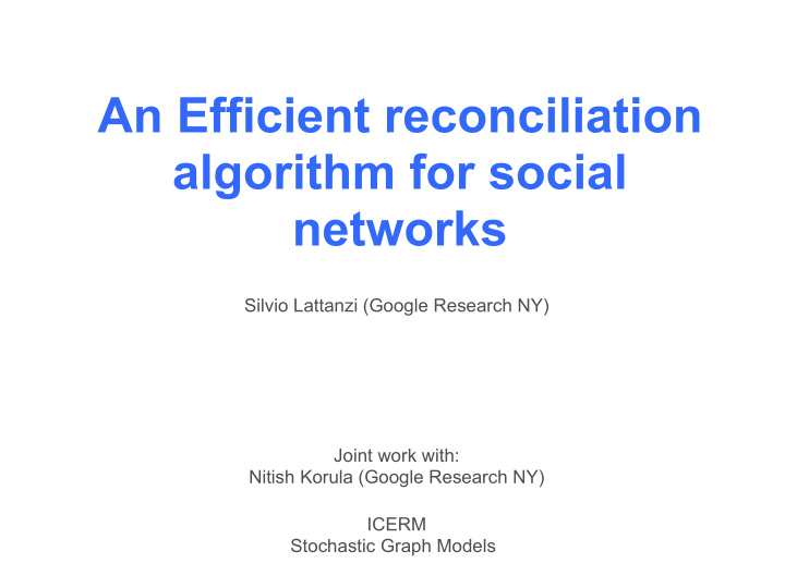 an efficient reconciliation algorithm for social networks