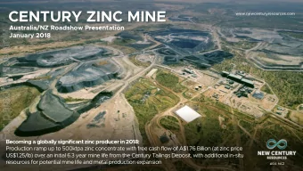 CENTURY ZINC MINE  www.newcenturyresources.com  Australia/NZ Roadshow Presentation  For personal