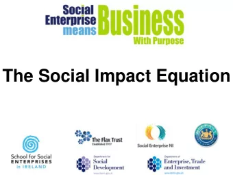 The Social Impact Equation  Kevin Kelly  School for Social Enterprises in Ireland  Masterclass Two