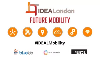 FUTURE MOBILITY  #IDEALMobility  Todays Host &amp; Speakers  Robin Melvin  Maria  Nick Woolley