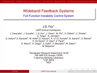 Wideband Feedback Systems  Full-Function Instability Control System J.D. Fox 1  LARP Ecloud