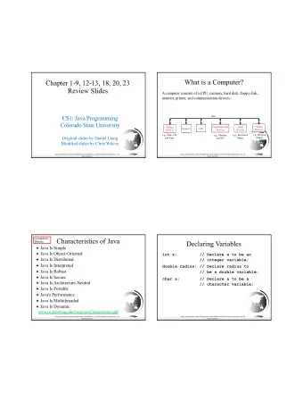 What is a Computer?  Chapter 1-9, 12-13, 18, 20, 23  Review Slides  A computer consists of a CPU,