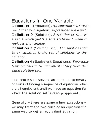 Equations in One Variable Definition 1 (Equation) . An equation is a state-  ment that two
