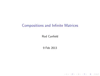 Compositions and Infinite Matrices  Rod Canfield  9 Feb 2013  Compositions and Infinite Matrices