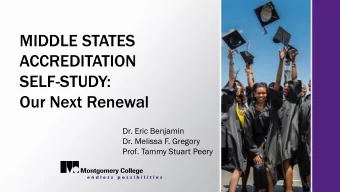 MIDDLE STATES  ACCREDITATION  SELF-STUDY:  Our Next Renewal  Dr. Eric Benjamin  Dr. Melissa F.