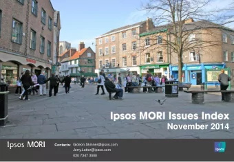 November 2014  Gideon.Skinner@ipsos.com Contacts :  Jerry.Latter@ipsos.com  020 7347 3000  2  What