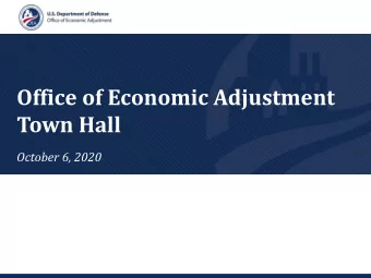Office of Economic Adjustment  Town Hall  October 6, 2020  Fiscal Year 2020  90 grants awarded