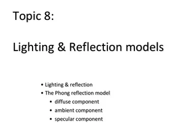 Topic 8:  Lighting &amp; Reflection models   Lighting &amp; reflection   The Phong reflection
